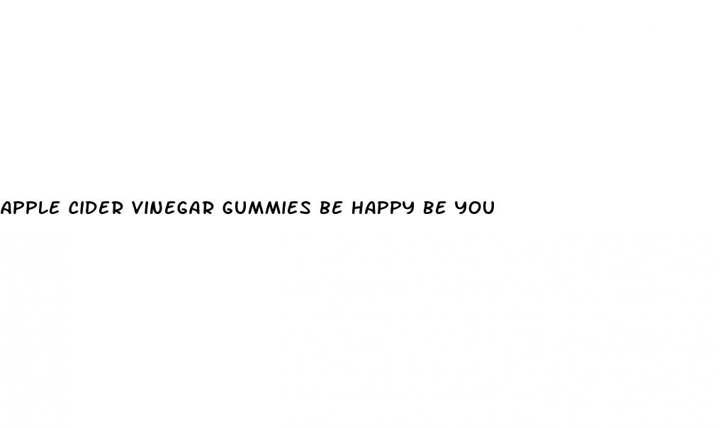 apple cider vinegar gummies be happy be you