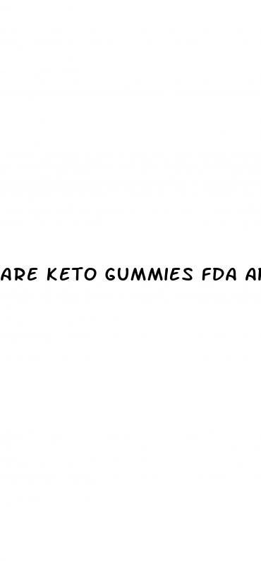 are keto gummies fda approved
