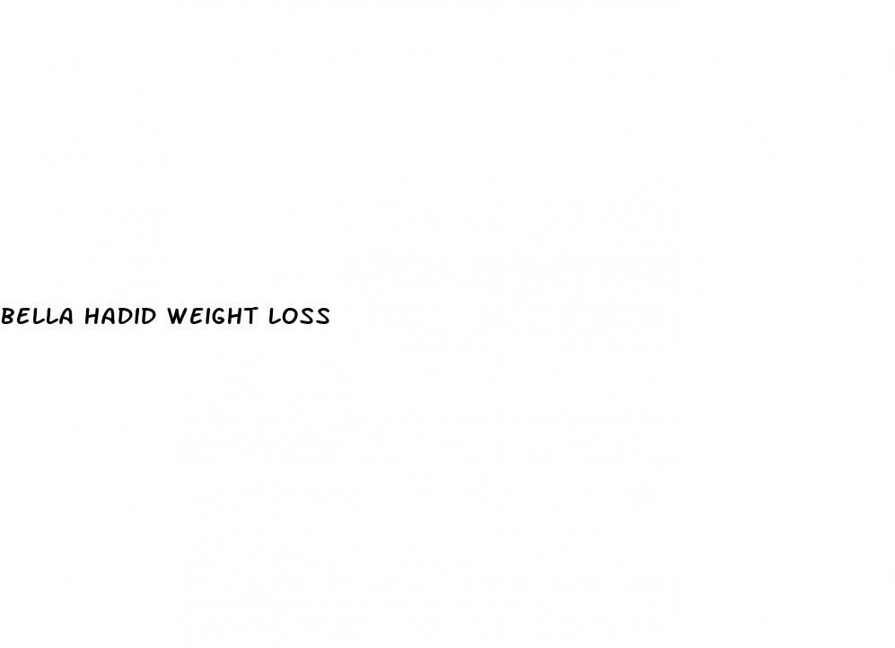 bella hadid weight loss