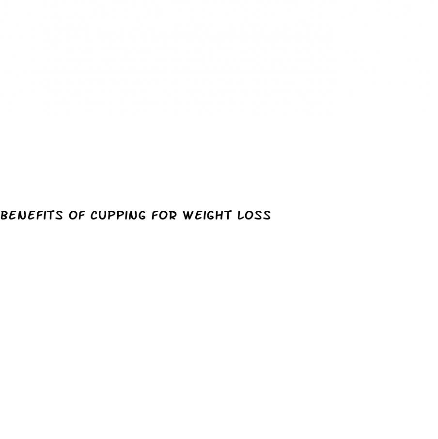 benefits of cupping for weight loss