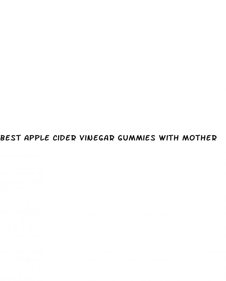 best apple cider vinegar gummies with mother