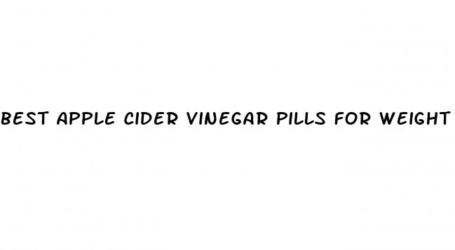 best apple cider vinegar pills for weight loss