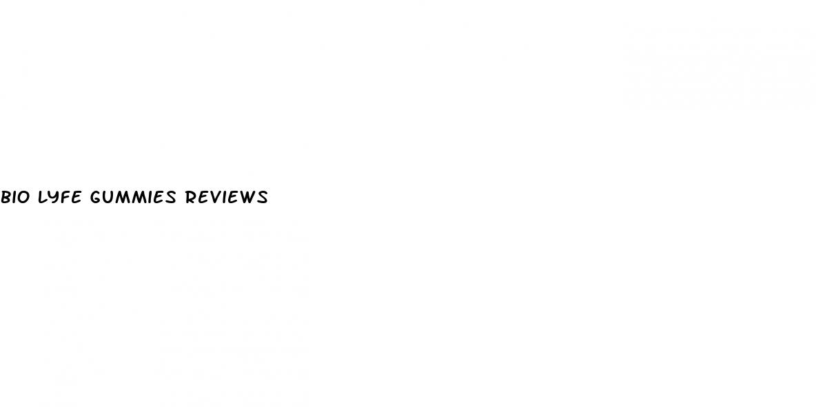 bio lyfe gummies reviews
