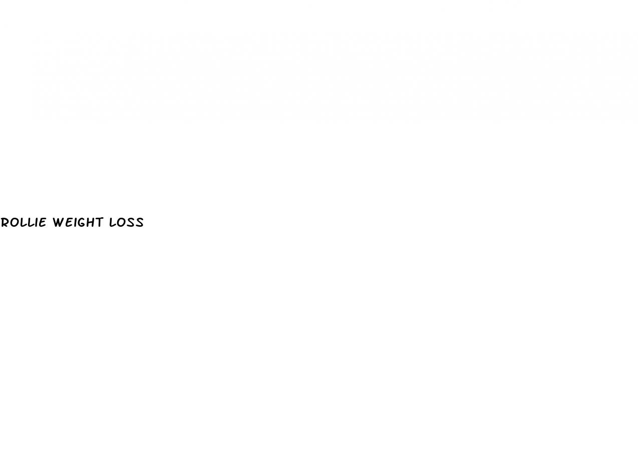 rollie weight loss