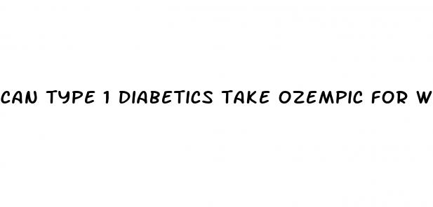 can type 1 diabetics take ozempic for weight loss
