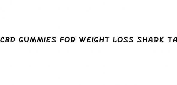 cbd gummies for weight loss shark tank