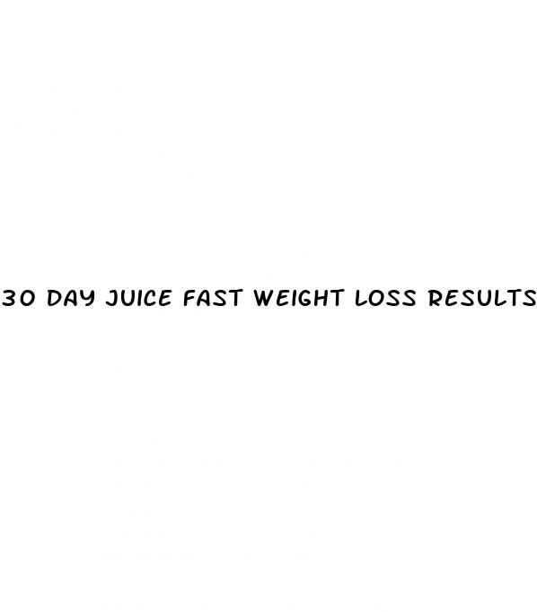 30 day juice fast weight loss results