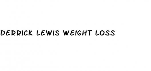 derrick lewis weight loss