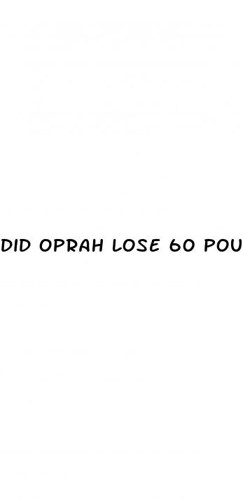 did oprah lose 60 pounds