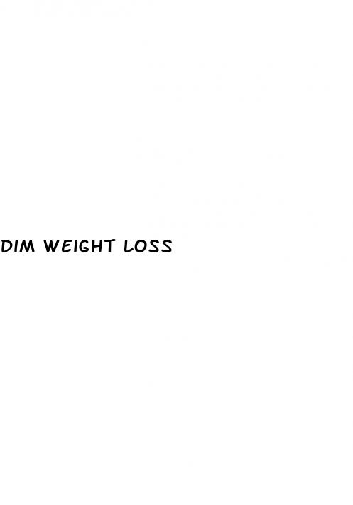 dim weight loss