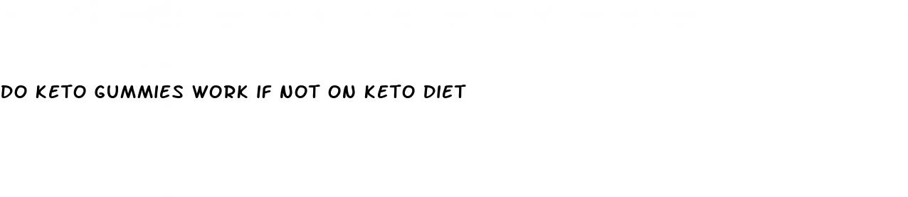 do keto gummies work if not on keto diet