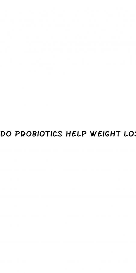 do probiotics help weight loss