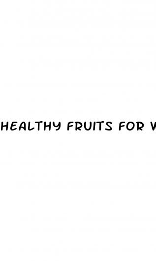 healthy fruits for weight loss