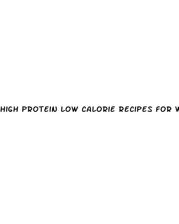high protein low calorie recipes for weight loss
