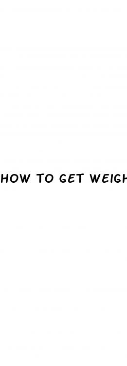 how to get weight loss medication