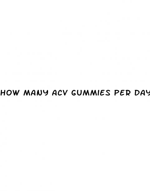 how many acv gummies per day