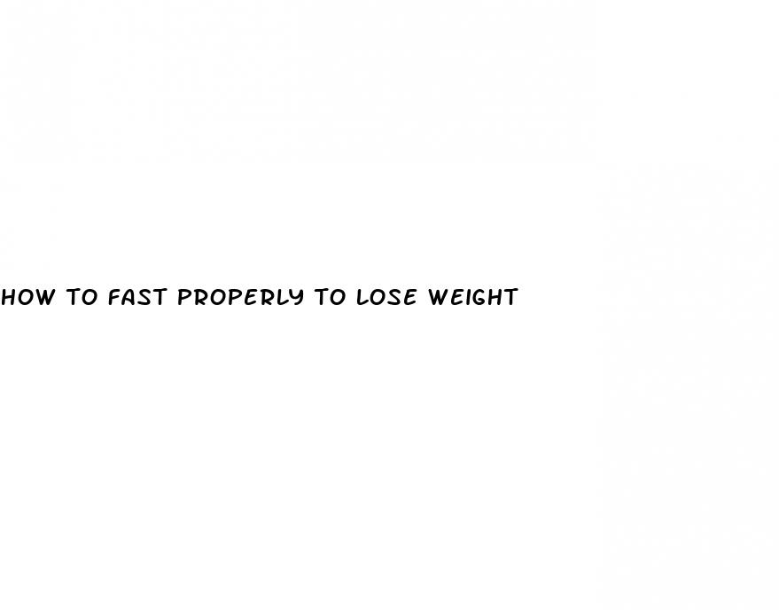 how to fast properly to lose weight