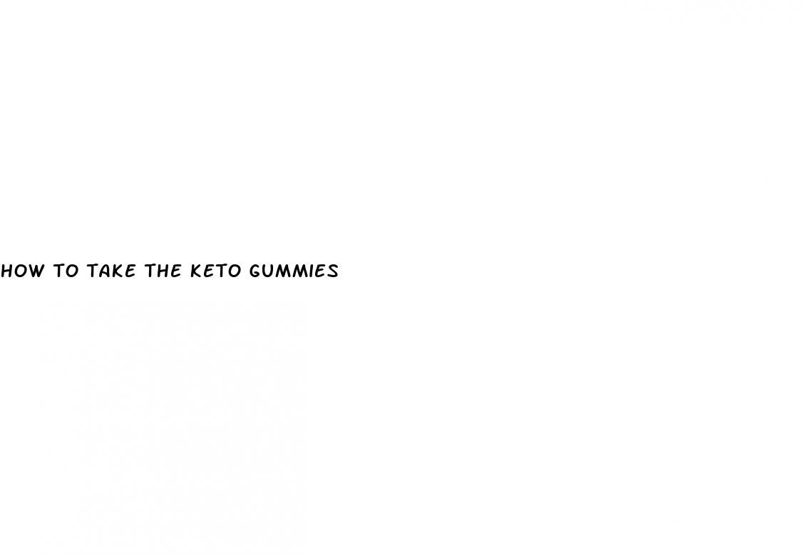 how to take the keto gummies