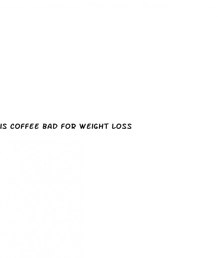 is coffee bad for weight loss