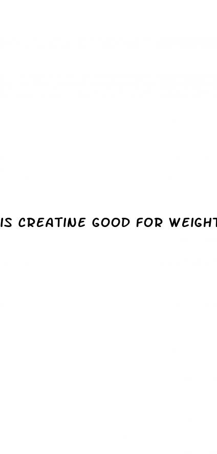 is creatine good for weight loss