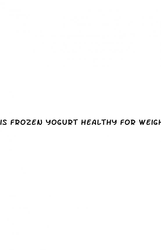 is frozen yogurt healthy for weight loss