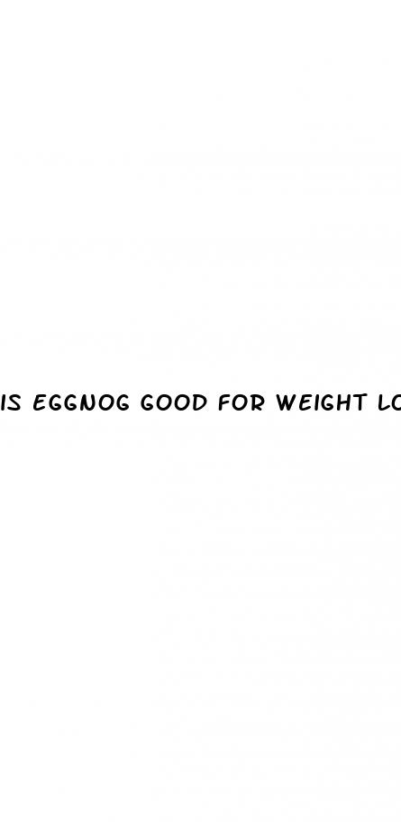 is eggnog good for weight loss