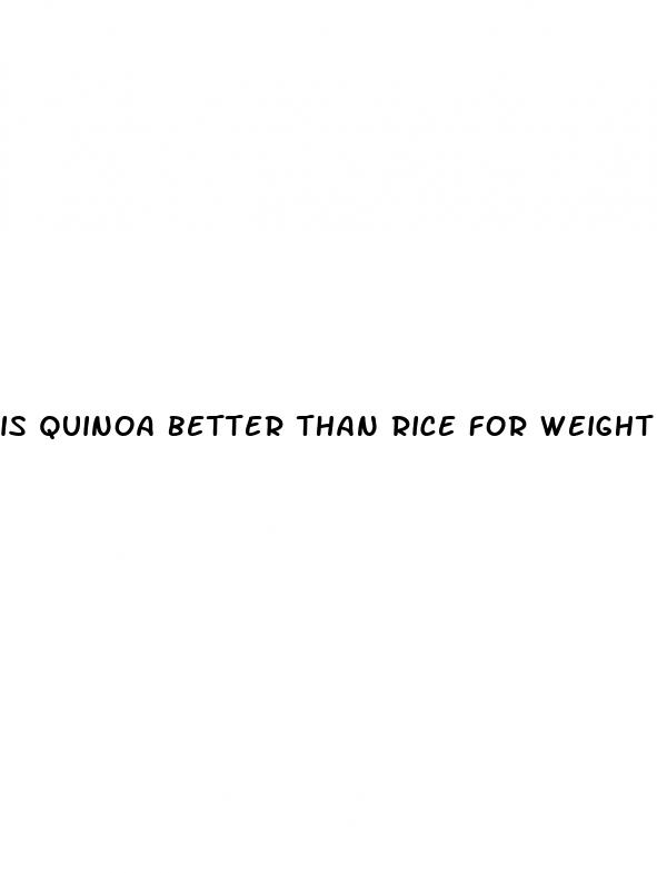 is quinoa better than rice for weight loss