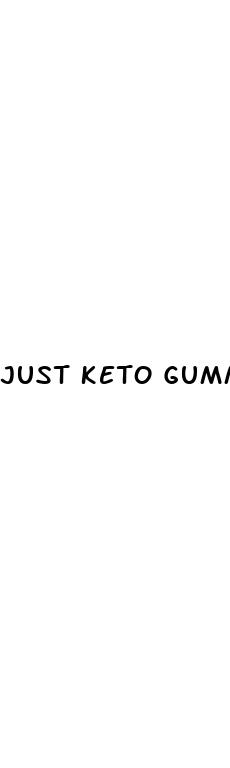 just keto gummies
