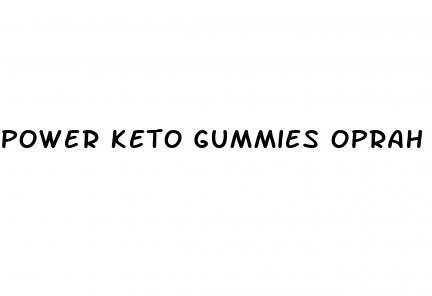power keto gummies oprah