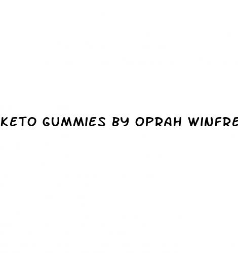 keto gummies by oprah winfrey