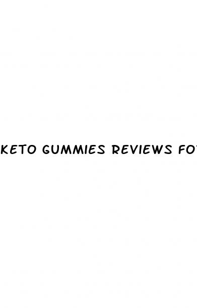 keto gummies reviews for weight loss