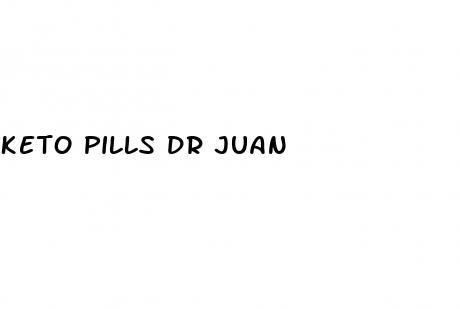 keto pills dr juan