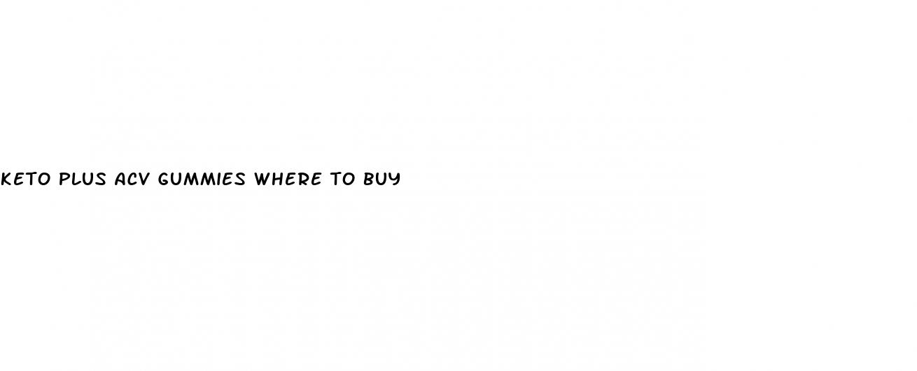 keto plus acv gummies where to buy