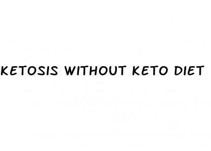 ketosis without keto diet