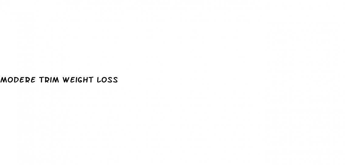 modere trim weight loss
