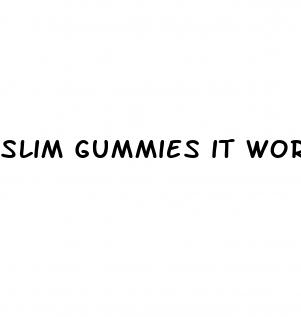 slim gummies it works