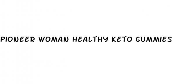 pioneer woman healthy keto gummies