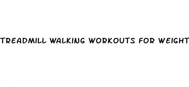 treadmill walking workouts for weight loss