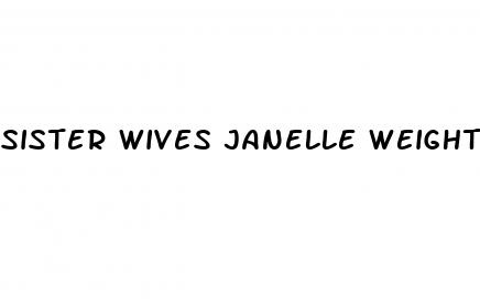 sister wives janelle weight loss