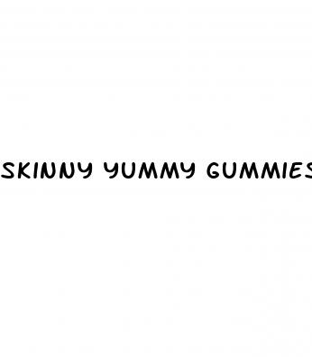 skinny yummy gummies
