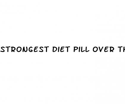 strongest diet pill over the counter