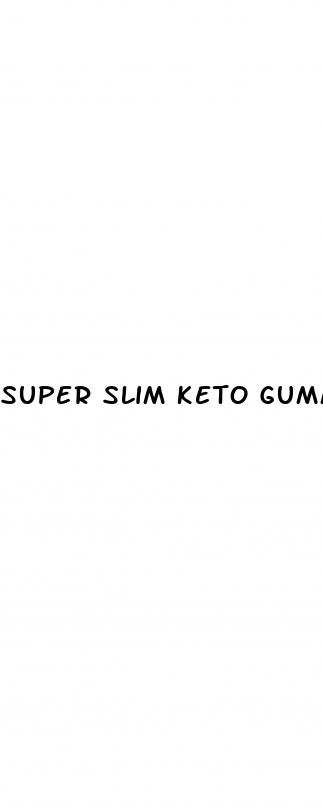 super slim keto gummy bears review