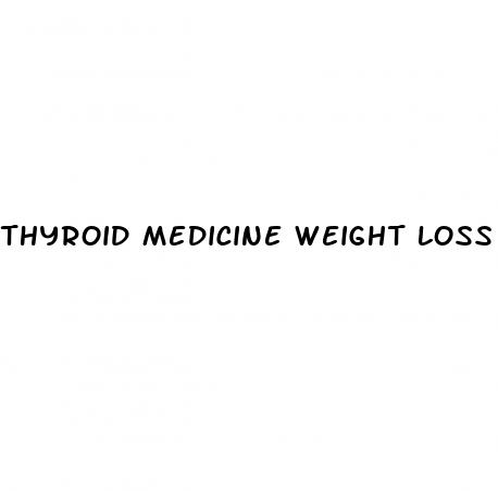 thyroid medicine weight loss