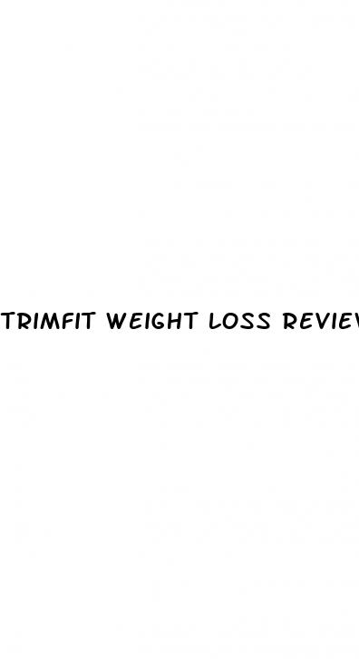 trimfit weight loss reviews