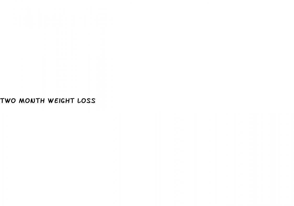 two month weight loss