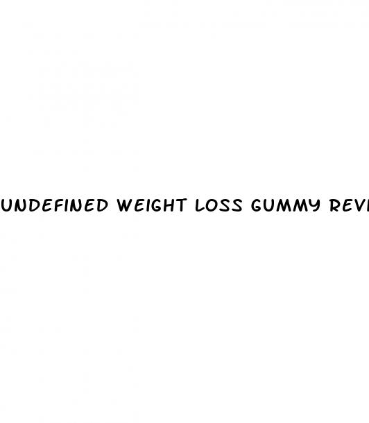 undefined weight loss gummy reviews