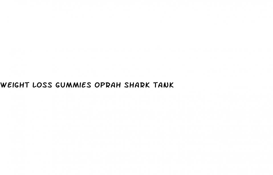 weight loss gummies oprah shark tank