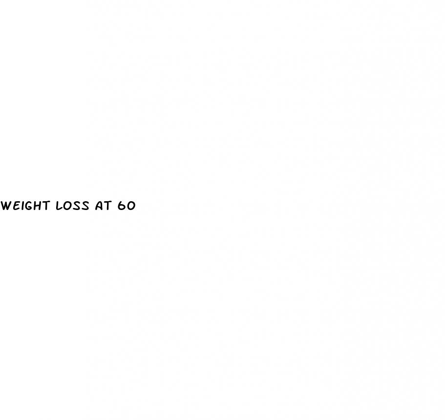 weight loss at 60