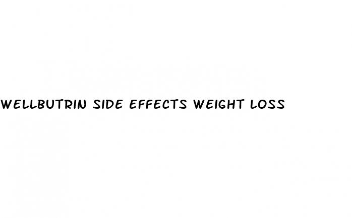 wellbutrin side effects weight loss