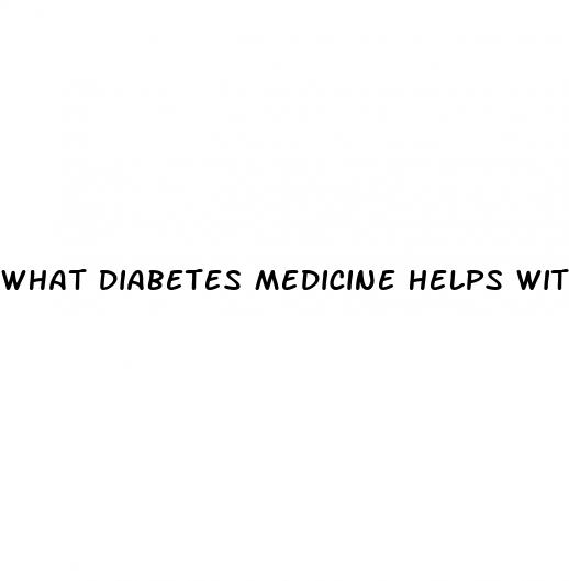 what diabetes medicine helps with weight loss